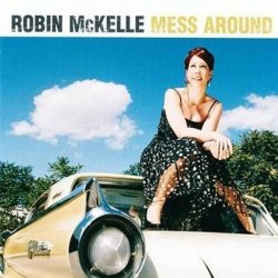 Robin McKELLE - Mess Around (2010)