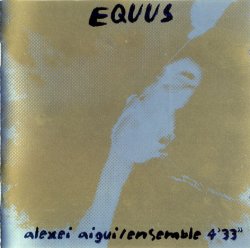 Алексей Айги и ансамбль 4'33" - EQUUS (2001)