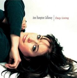 Ann Hampton Callaway - Easy Living (1999)