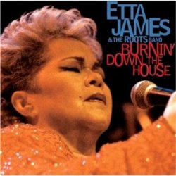 Etta James - Burnin' Down the House: Live at the House of Blues [Live] (2002)