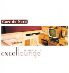 Gare Du Nord - In Search of Excellounge (2001)