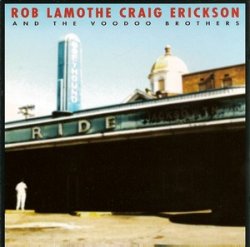 Craig Erickson, Rob Lamothe & The Voodoo Brothers - Ride (2003)