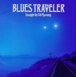 Blues Traveller - Straight On Till Morning (1997)