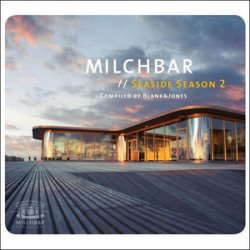 Milchbar Seaside Season 2 (Compiled By Blank And Jones) 2010