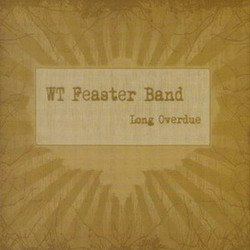 WT Feaster Band - Long Overdue (2007)