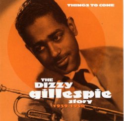 The Dizzy Gillepsie Story (1939 - 1950) 4CDs