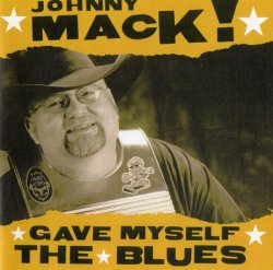 Johnny Mack - Gave Myself The Blues (2003)