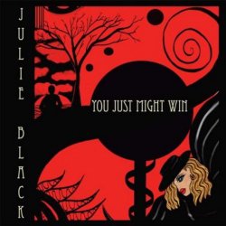 Julie Black - You Just Might Win (2009)