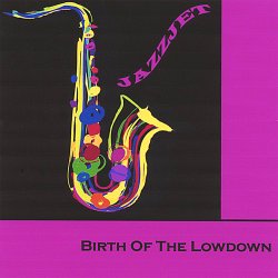 Jazzjet – Birth Of The Lowdown (2007)