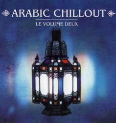 Arabic Chillout - Le Volume Deux (2004)