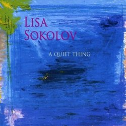 Lisa Sokolov - A Quiet Thing (2009)