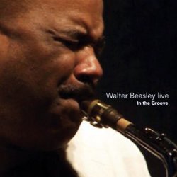 Walter Beasley - Live In The Groove (2010)