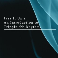 Jazz It Up! An Introduction To Trippin 'N Rhythm (2010)