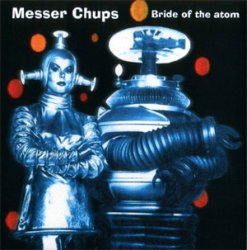Messer Chups - Bride Of The Atom (2001)