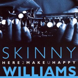 Skinny Williams - Here 2 Make U Happy (2007)
