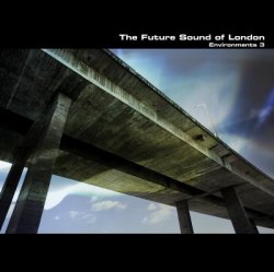 Future Sound Of London - Environments III (2010)