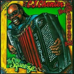 C.J. Chenier & the Red Hot Louisiana Band - The Big Squeeze (1996)