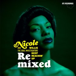 Nicole Willis & The Soul Investigators - Keep Reachin' Up Remixed (2007)