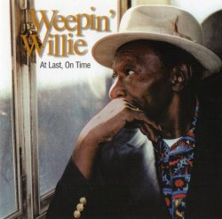 Weepin Wilie - At Last On Time (1999)