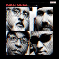 Garaj Mahal - More Mr. Nice Guy (2010)