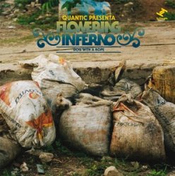 Quantic Presenta Flowering Inferno - Dog With a Rope (2010)