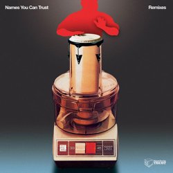 Names You Can Trust: Remixes (2010)