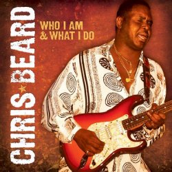 Chris Beard - Who I Am & What I Do (2010)