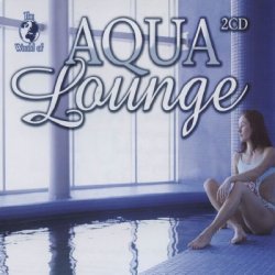 The World of Aqua Lounge (2006) 2CDs