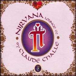 Nirvana Lounge Vol.2 [Mixed By Claude Challe] (2002) 2CDs
