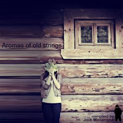 Aromas of old strings (2010)