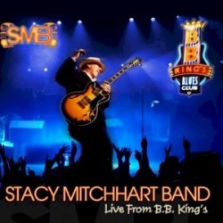 Stacy Mitchhart Band - Live From B.B. King's (2010)
