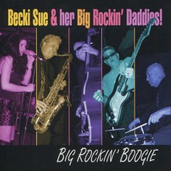 Becki Sue & Her Big Rockin' Daddies! - Big Rockin' Boogie (2010)