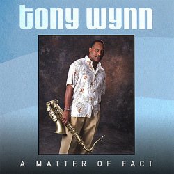 Tony Wynn - A Matter Of Fact (2007)