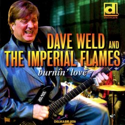 Dave Weld & The Imperial Flames - Burnin' Love (2010)