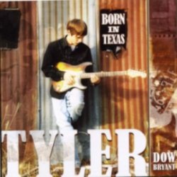 Tyler Dow Bryant - Born In Texas (2007)