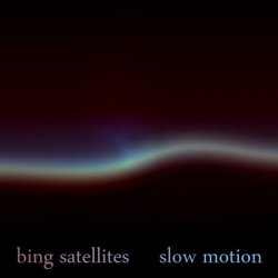 Bing Satellites - Slow Motion (2010)