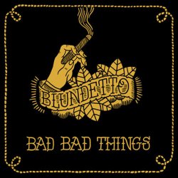 Blundetto - Bad Bad Things (2010)