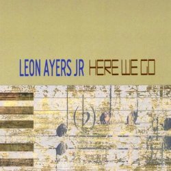 Leon Ayers Jr - Here We Go (2010)