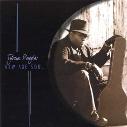 Tyrone Douglas - New Age Soul (2006)