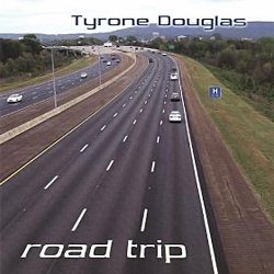 Tyrone Douglas - Road Trip (2007)