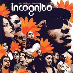 Incognito - Bees + Things + Flowers (2007)