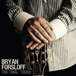 Bryan Forsloff - The Final Touch (2010)