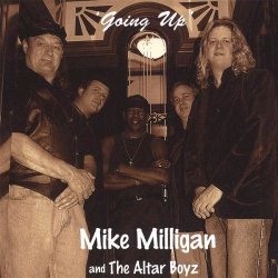 Mike Milligan & The Altar Boyz - Going Up (2007)