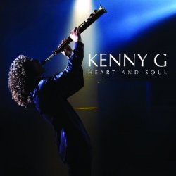 Artist: Kenny G Title Of Album: Heart And Soul