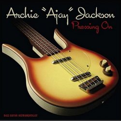 Archie "Ajay" Jackson - Pressing On (2010)