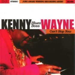 Kenny blues boss Wayne - Can't Stop Now (2007)