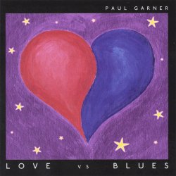 Paul Garner - Love vs. Blues (2005)