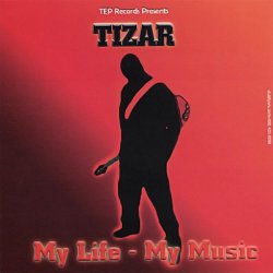 Tizar - My Life My Music (2007)