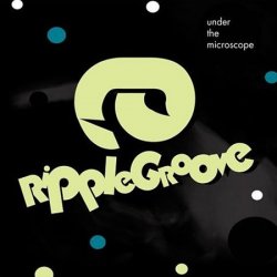 Ripplegroove - Under the Microscope (2006)