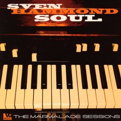 Sven Hammond Soul - The Marmalade Sessions (2010)